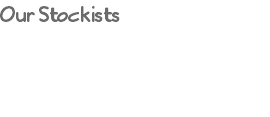 Our Stockists 